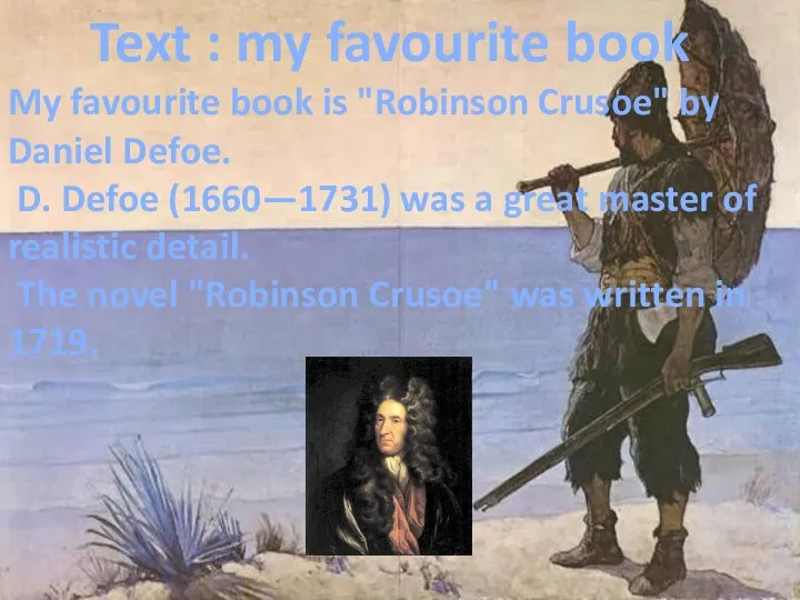 Text : my favourite book My favourite book is "Robinson Crusoe" by