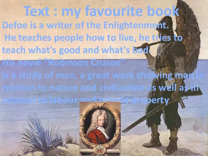 Text : my favourite book Defoe is a writer of the Enlightenment.