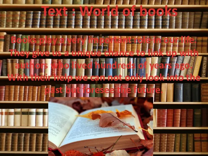 Text : World of books Books play a very important role in