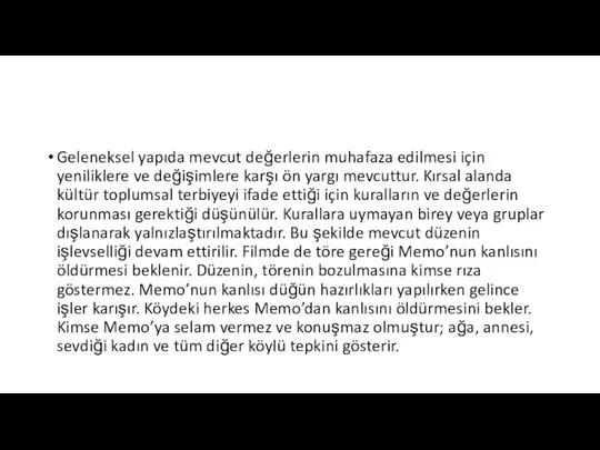 Geleneksel yapıda mevcut değerlerin muhafaza edilmesi için yeniliklere ve değişimlere karşı ön