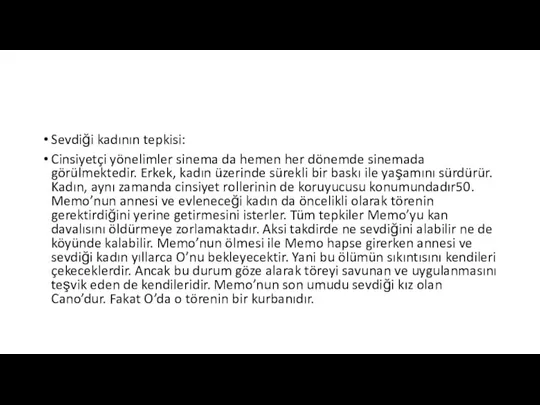 Sevdiği kadının tepkisi: Cinsiyetçi yönelimler sinema da hemen her dönemde sinemada görülmektedir.