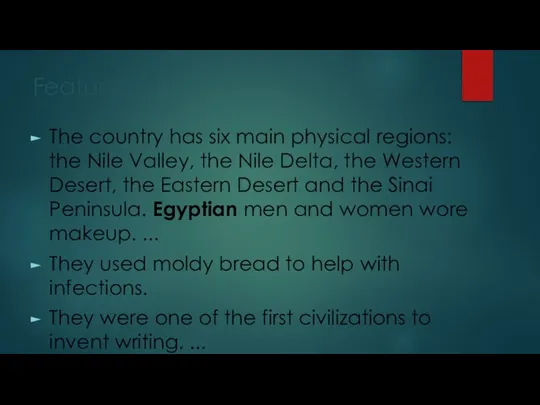 Features The country has six main physical regions: the Nile Valley, the