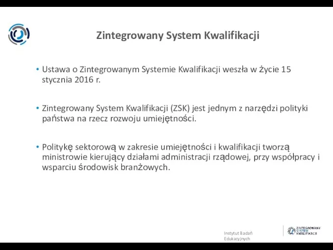 Ustawa o Zintegrowanym Systemie Kwalifikacji weszła w życie 15 stycznia 2016 r.