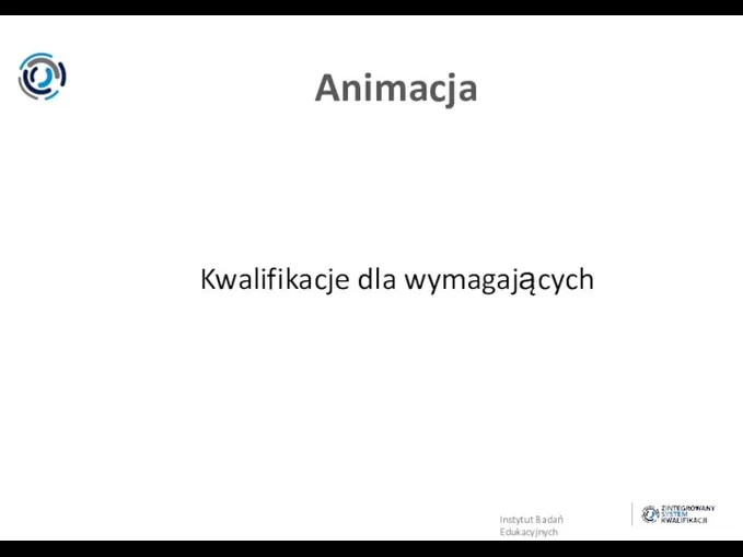 Kwalifikacje dla wymagających Animacja