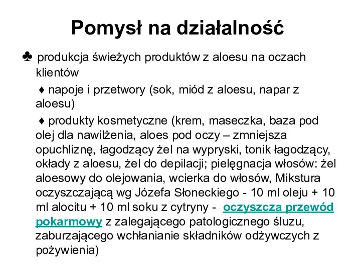 Pomysł na działalność ♣ produkcja świeżych produktów z aloesu na oczach klientów