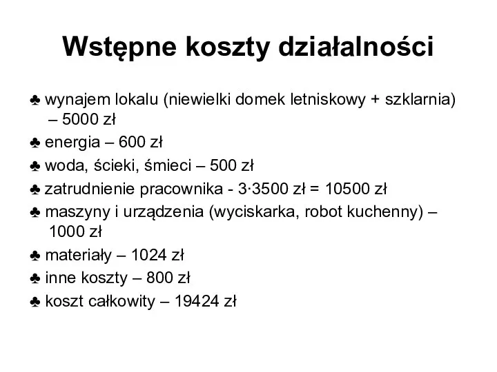 Wstępne koszty działalności ♣ wynajem lokalu (niewielki domek letniskowy + szklarnia) –