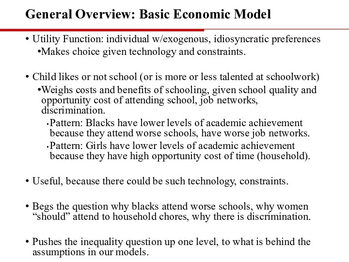 General Overview: Basic Economic Model Utility Function: individual w/exogenous, idiosyncratic preferences Makes