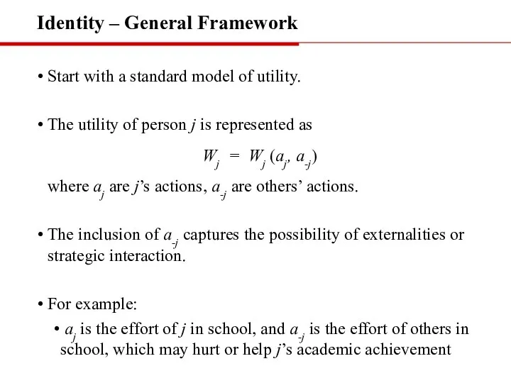 Identity – General Framework Start with a standard model of utility. The