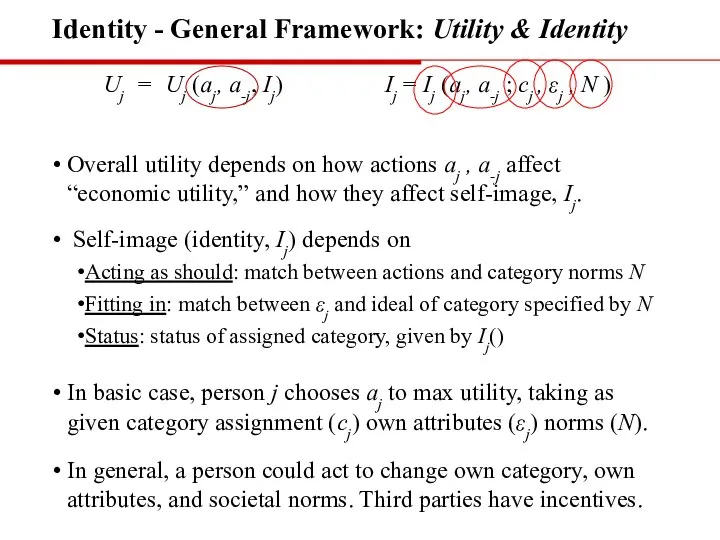 Identity - General Framework: Utility & Identity Uj = Uj (aj, a-j,