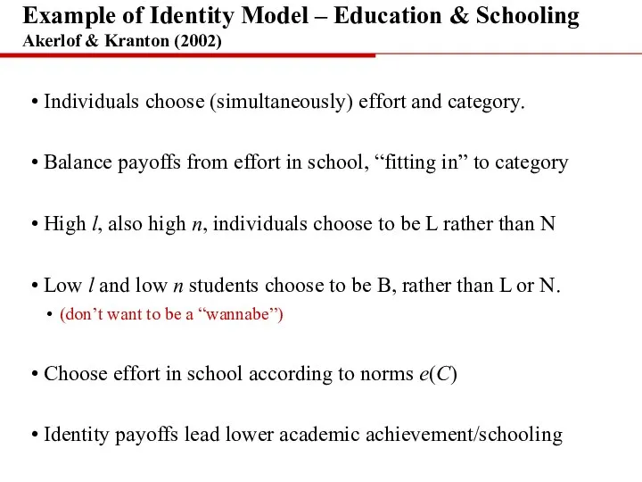 Individuals choose (simultaneously) effort and category. Balance payoffs from effort in school,