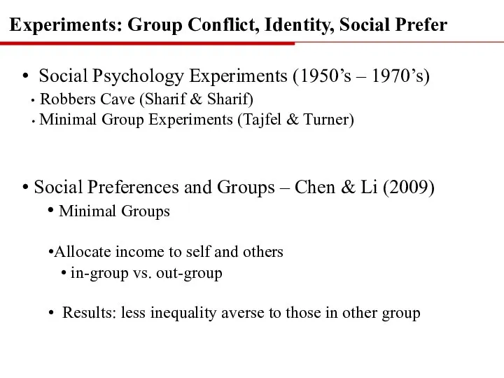 Experiments: Group Conflict, Identity, Social Prefer Social Psychology Experiments (1950’s – 1970’s)