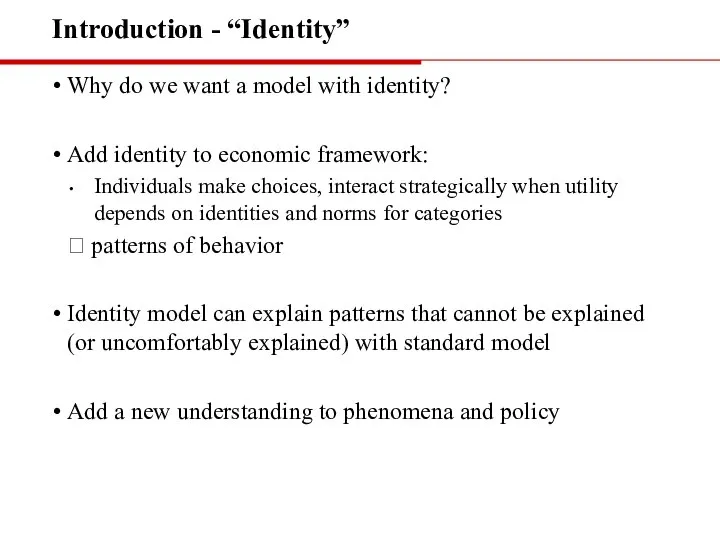 Introduction - “Identity” Why do we want a model with identity? Add