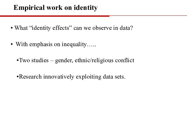 Empirical work on identity What “identity effects” can we observe in data?