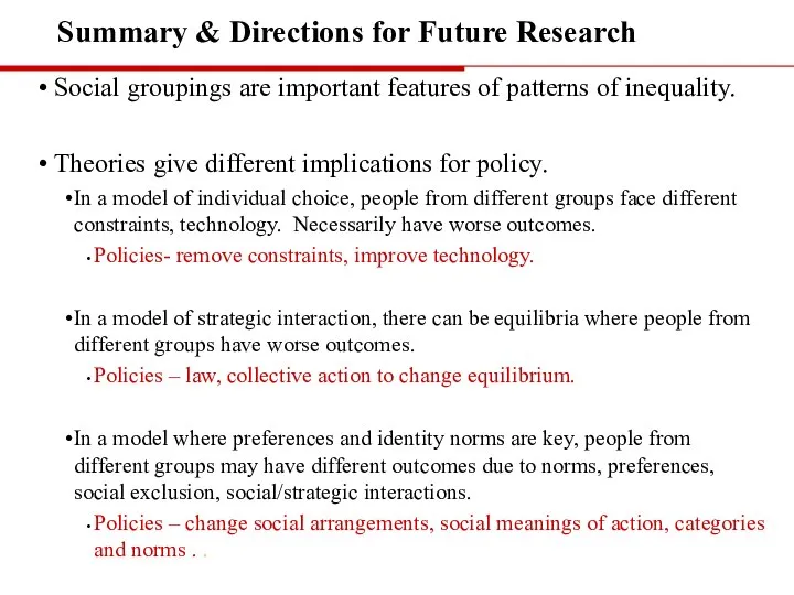 Summary & Directions for Future Research Social groupings are important features of