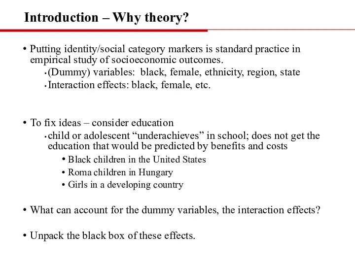 Introduction – Why theory? Putting identity/social category markers is standard practice in