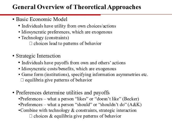 General Overview of Theoretical Approaches Basic Economic Model Individuals have utility from