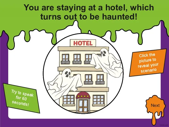 You are staying at a hotel, which turns out to be haunted!