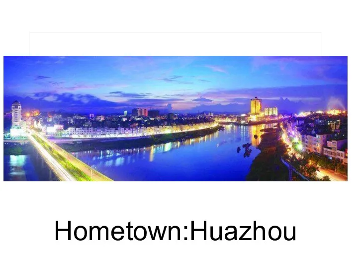 Hometown:Huazhou