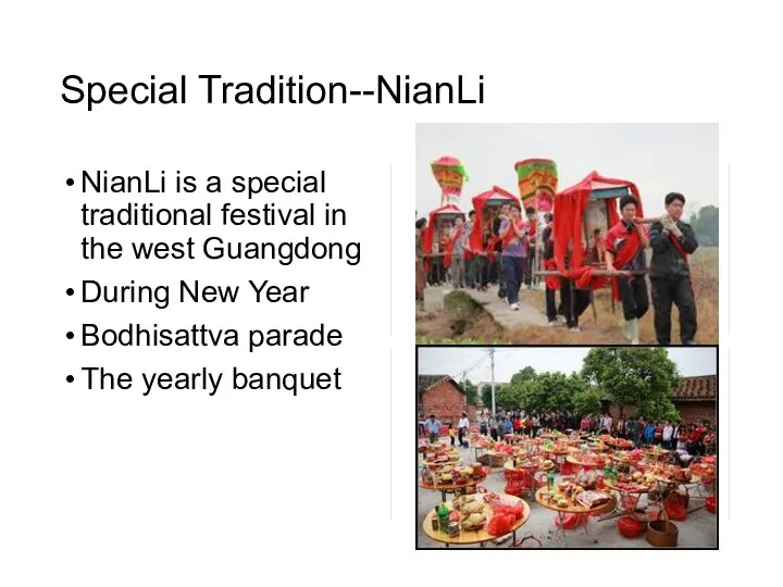 Special Tradition--NianLi NianLi is a special traditional festival in the west Guangdong