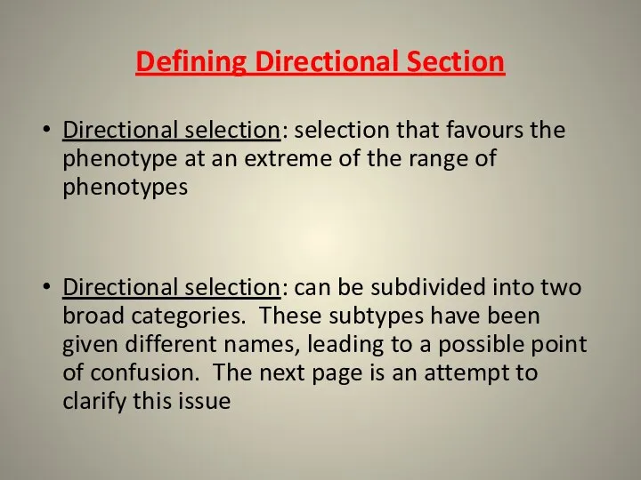 Defining Directional Section Directional selection: selection that favours the phenotype at an