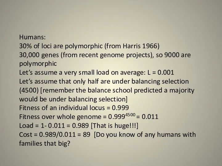 Humans: 30% of loci are polymorphic (from Harris 1966) 30,000 genes (from