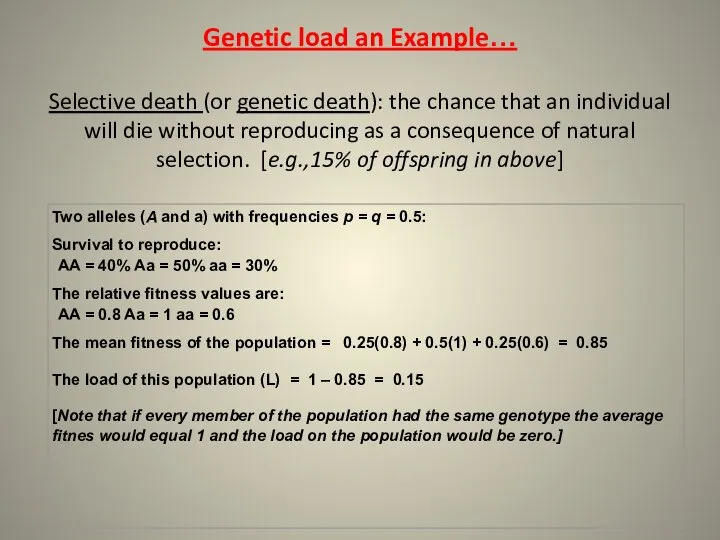 Genetic load an Example… Selective death (or genetic death): the chance that