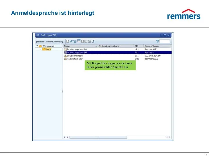 Anmeldesprache ist hinterlegt Mit Doppelklick loggen sie sich nun in der gewünschten Sprache ein