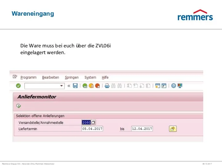 Remmers Gruppe AG – Alexander Zilke, Remmers International Wareneingang 08.10.2017 Die Ware