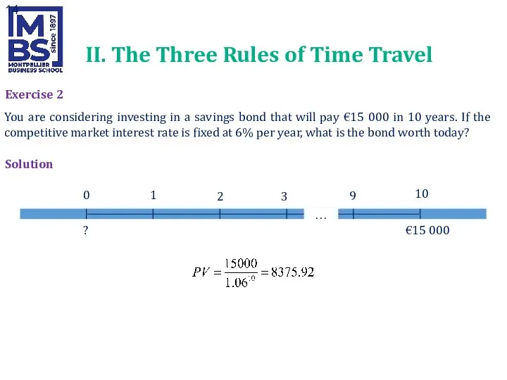 Exercise 2 You are considering investing in a savings bond that will