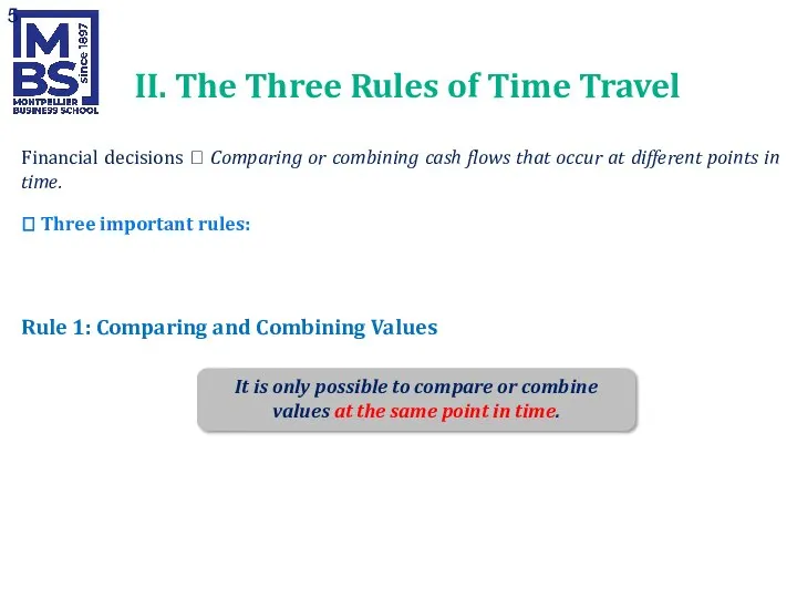 II. The Three Rules of Time Travel Financial decisions ? Comparing or