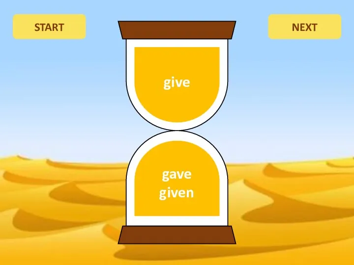 START NEXT give gave given