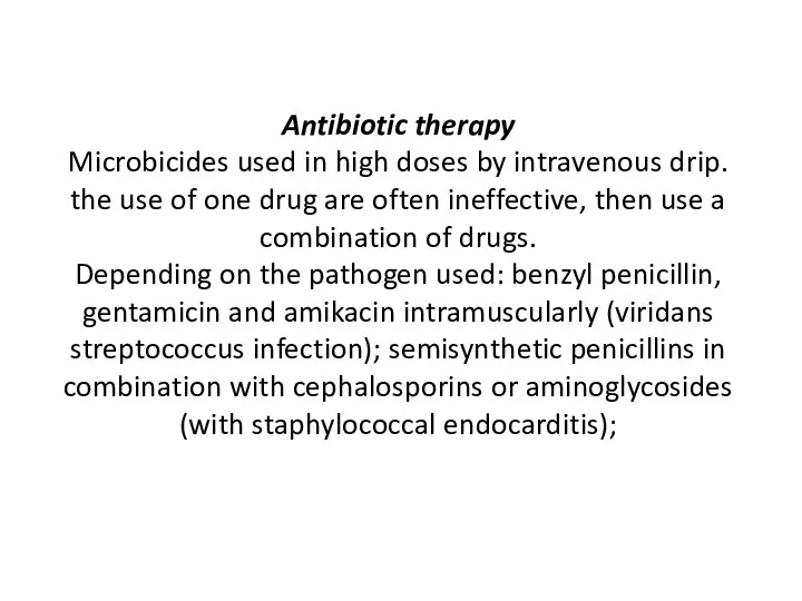 Antibiotic therapy Microbicides used in high doses by intravenous drip. the use