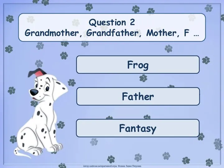 Frog Father Fantasy Question 2 Grandmother, Grandfather, Mother, F …