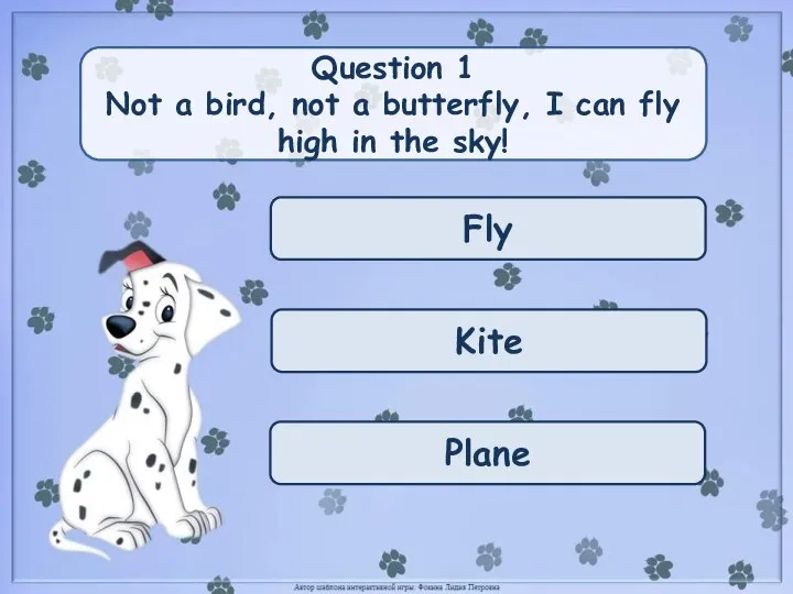 Fly Kite Plane Question 1 Not a bird, not a butterfly, I