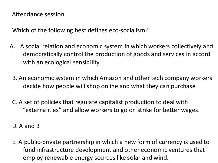 Attendance session Which of the following best defines eco-socialism? A social relation