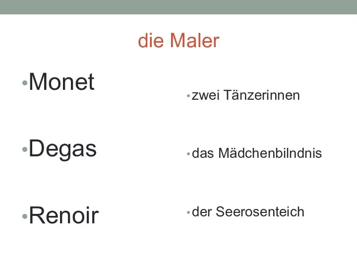 die Maler Monet Degas Renoir zwei Tänzerinnen das Mädchenbilndnis der Seerosenteich