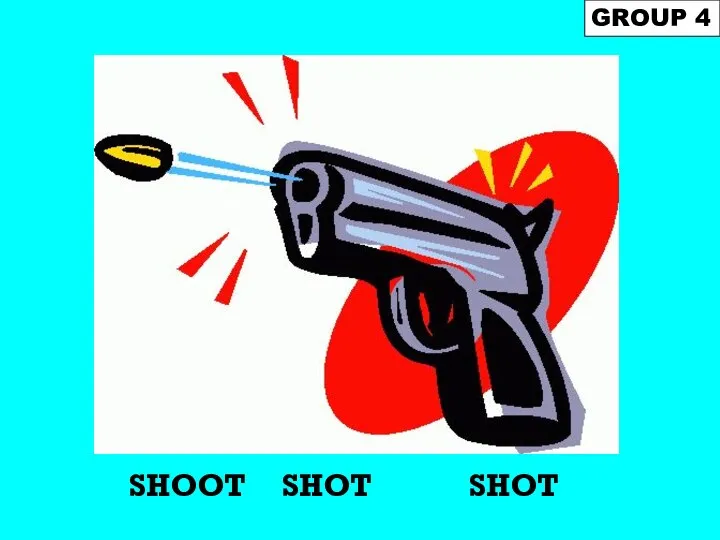 SHOOT GROUP 4 SHOT SHOT