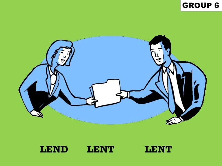 LEND GROUP 6 LENT LENT