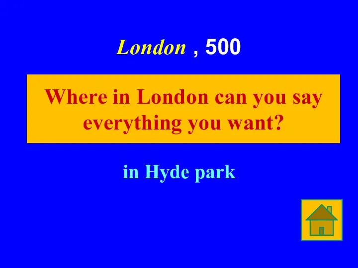 London , 500 in Hyde park Where in London can you say everything you want?