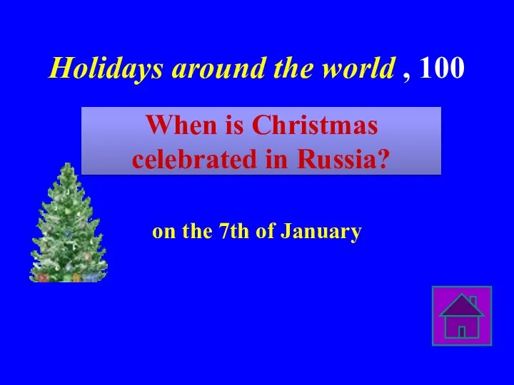 Holidays around the world , 100 on the 7th of January When