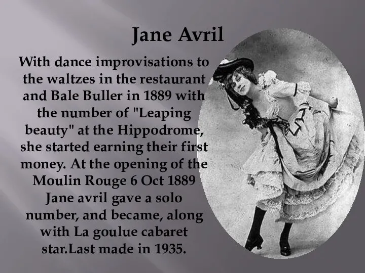 Jane Avril With dance improvisations to the waltzes in the restaurant and