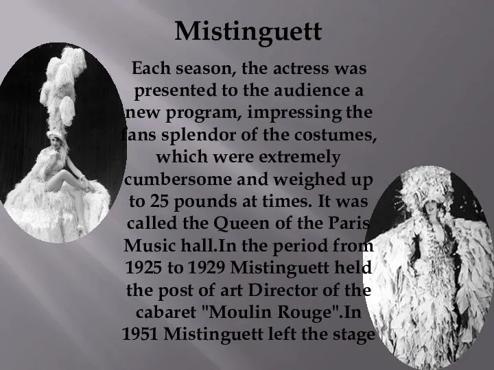 Mistinguett Each season, the actress was presented to the audience a new