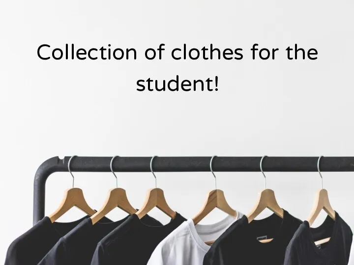 Collection of clothes for the student!