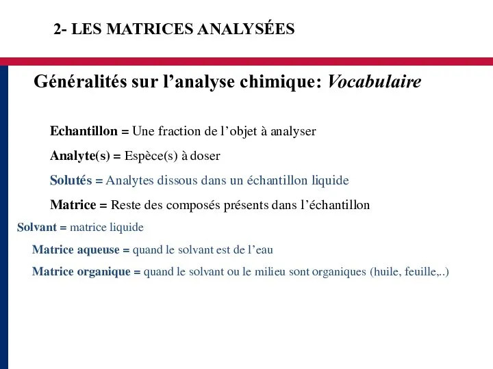 2- LES MATRICES ANALYSÉES Echantillon = Une fraction de l’objet à analyser