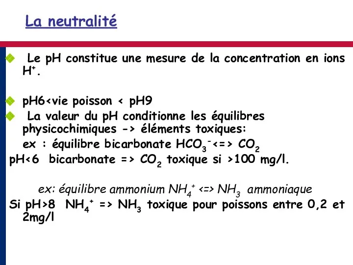 La neutralité Le pH constitue une mesure de la concentration en ions