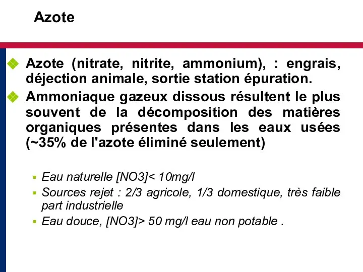 Azote Azote (nitrate, nitrite, ammonium), : engrais, déjection animale, sortie station épuration.