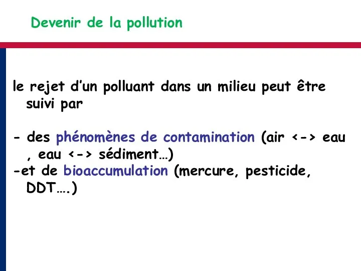 Devenir de la pollution le rejet d’un polluant dans un milieu peut