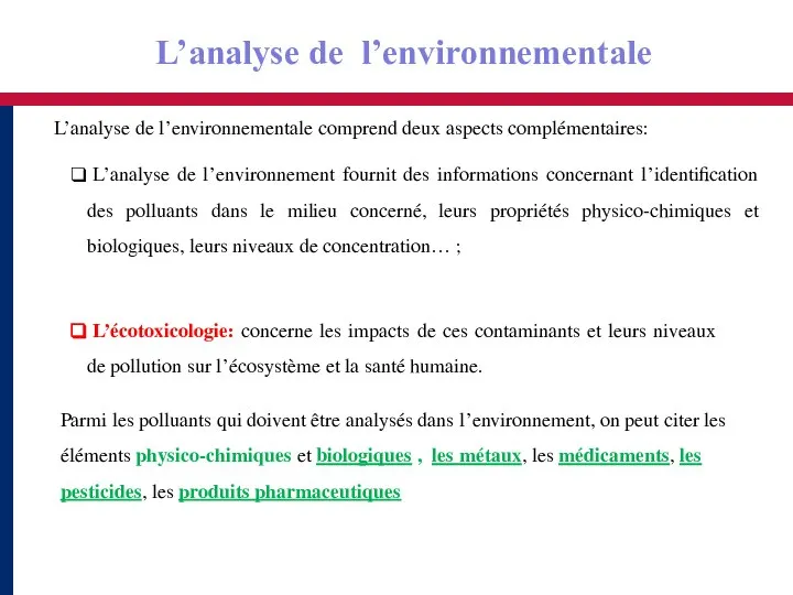 L’écotoxicologie: concerne les impacts de ces contaminants et leurs niveaux de pollution