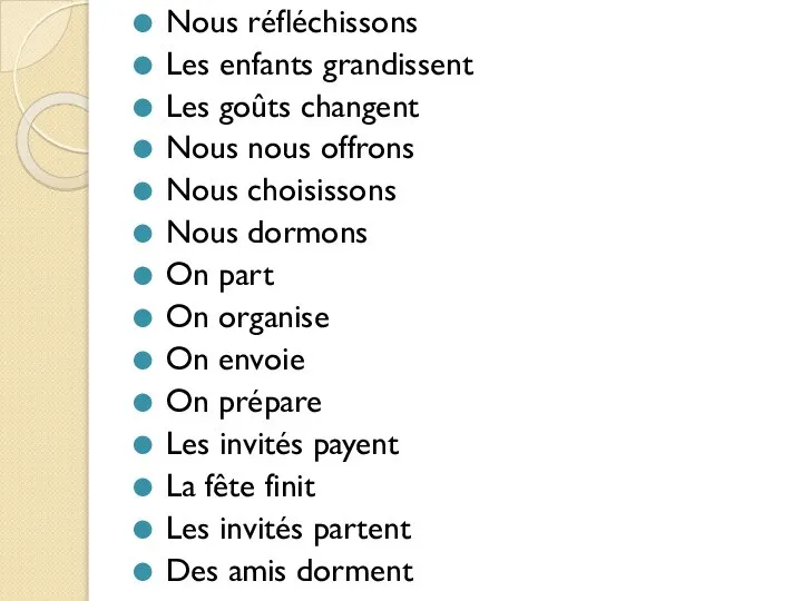 Nous réfléchissons Les enfants grandissent Les goûts changent Nous nous offrons Nous