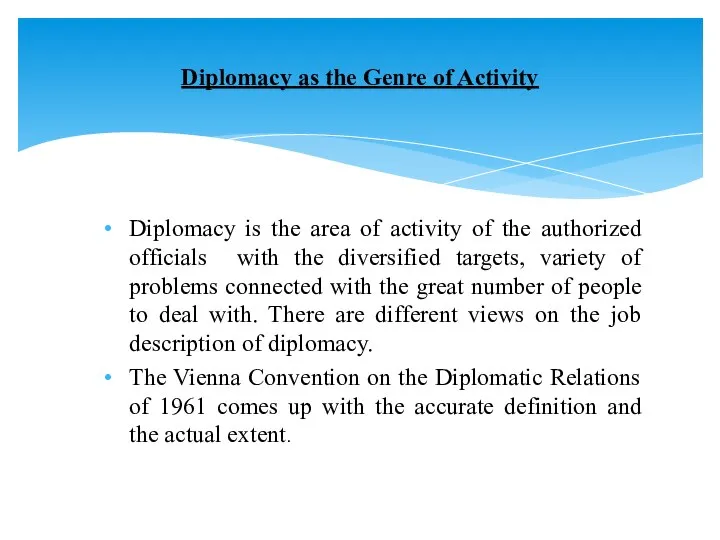 Diplomacy is the area of activity of the authorized officials with the